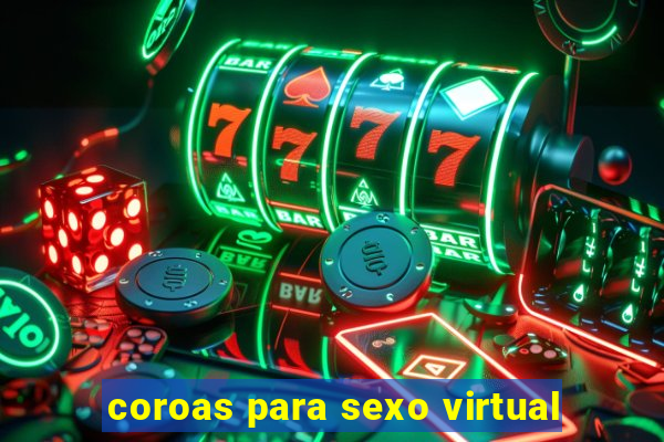 coroas para sexo virtual